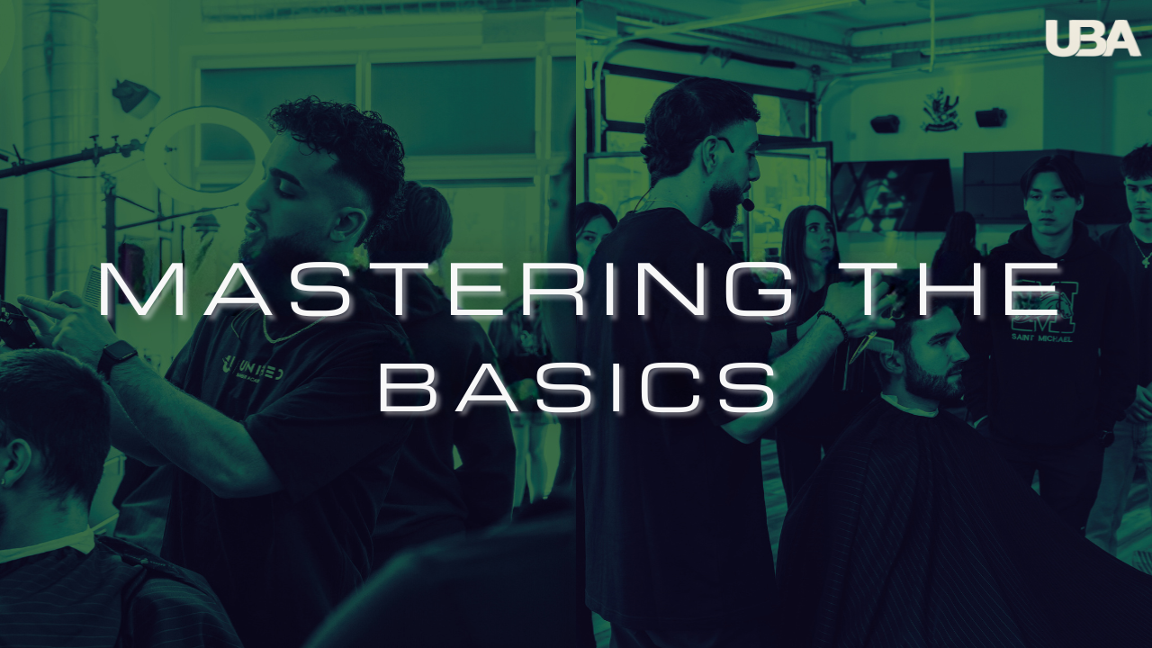 Mastering the Basics | Unified Barber Academy